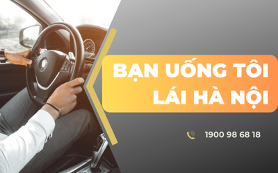 Tài xế 24h - Bạn uống tôi lái Hà Nội